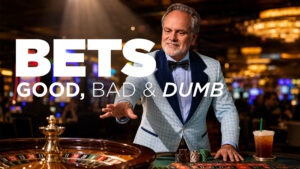 Tony Sarsam, in a tuxedo and bow tie, leaning on a roulette table in a brightly lit casino, beneath large type reading "Good bets. Bad bets. Really dumb bets